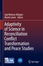 Adaptivity of Science in Reconciliation Conflict Transformation and Peace Studies