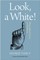 Look, a White!