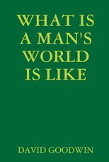 What Is a Man's World Is Like