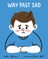 Way Past Sad