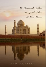 It Seemed Like A Good Idea at the Time