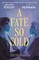 A Fate So Cold