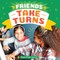 Friends Take Turns