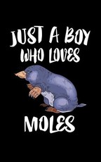 Just A Boy Who Loves Moles