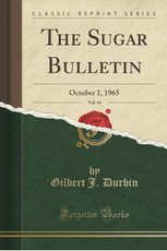The Sugar Bulletin, Vol. 44: October 1, 1965 (Classic Reprint)
