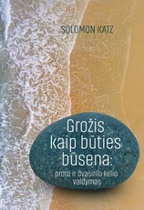 GROŽIS KAIP BŪTIES BŪSENA: proto ir dvasinio kelio valdymas