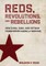 Reds, Revolutions, and Rebellions