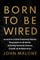 Born to Be Wired