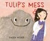 Tulip's Mess