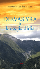 Dievas yra ir koks jis didis