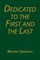 Dedicated to the First and the Last