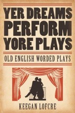 Yer Dreams Perform Yore Plays
