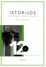 Istorijos pratybų sąsiuvinis 12 klasei. II dalis (2014) Istorijos pratybų sąsiuvinis 12 klasei. II dalis (2014)