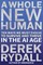 A Whole New Human