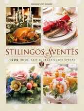 Stilingos šventės. 1000 idėjų, kaip suorganizuoti šventę
