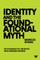 Identity and the Foundational Myth