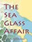 The Sea Glass Affair