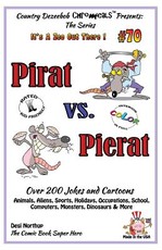 Pirat vs. Pierat - Over 200 Jokes + Cartoons - Animals, Aliens, Sports, Holidays, Occupations, School, Computers, Monsters, Dinosaurs & More- in BLACK and WHITE