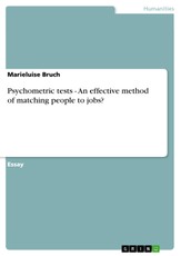 Psychometric tests - An effective method of matching people to jobs?