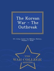 The Korean War - The Outbreak - War College Series
