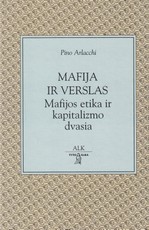Mafija ir verslas: mafijos etika ir kapitalizmo dvasia