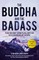 The Buddha and the Badass
