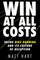 Win at All Costs