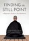 Finding the Still Point