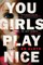 You Girls Play Nice