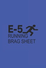 E5 Running Brag sheet