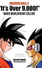 Dragon Ball Z It's Over 9,000! When Worldviews Collide