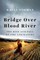 Bridge Over Blood River