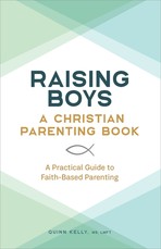 Raising Boys: A Christian Parenting Book