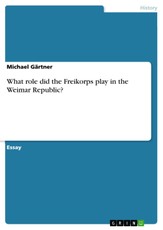 What role did the Freikorps play in the Weimar Republic?