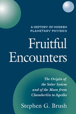 A History of Modern Planetary Physics: Volume 3, the Origin of the Solar System and of the Moon from Chamberlain to Apollo