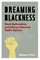 Dreaming Blackness