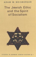 The Jewish Ethic and the Spirit of Socialism
