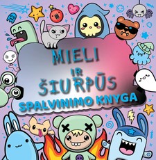 Mieli ir šiurpūs. Spalvinimo knyga