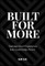 Built for More