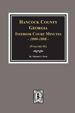 Hancock County, Georgia Inferior Court Minutes, 1800-1808.