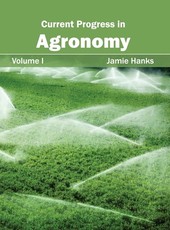 Current Progress in Agronomy: Volume I