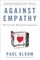 Against Empathy