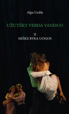 Užutėky verda vanduo. II dalis. Miške byra uogos