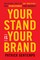 Your Stand Is Your Brand