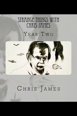 Strange Things with Chris James