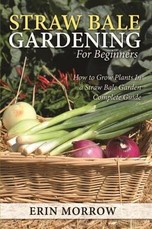 Straw Bale Gardening For Beginners