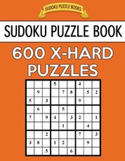 Sudoku Puzzle Book, 600 EXTRA HARD Puzzles