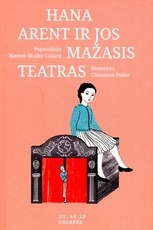 Hana Arent ir jos mažasis teatras