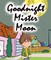 Goodnight Mister Moon