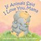 If Animals Said I Love You, Mama